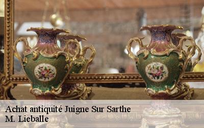 Achat antiquité  juigne-sur-sarthe-72300 M. Lieballe 