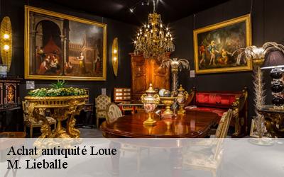 Achat antiquité  loue-72540 M. Lieballe 